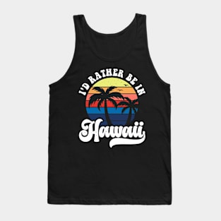 I'd Rather Be In Hawaii T Shirt For Men Tank Top